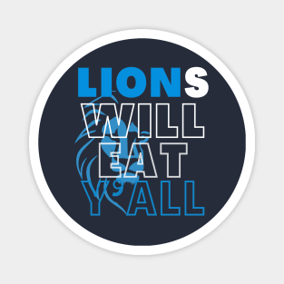 LIONS WILL EAT Y'ALL DETROIT CITY Magnet